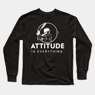 Attitude Is Everything - Baseball Slogan Long Sleeve T-Shirt